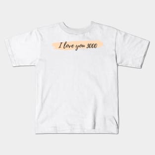 I LOVE YOU 3000 Kids T-Shirt